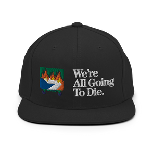 We Are All Going To Die (Snapback)